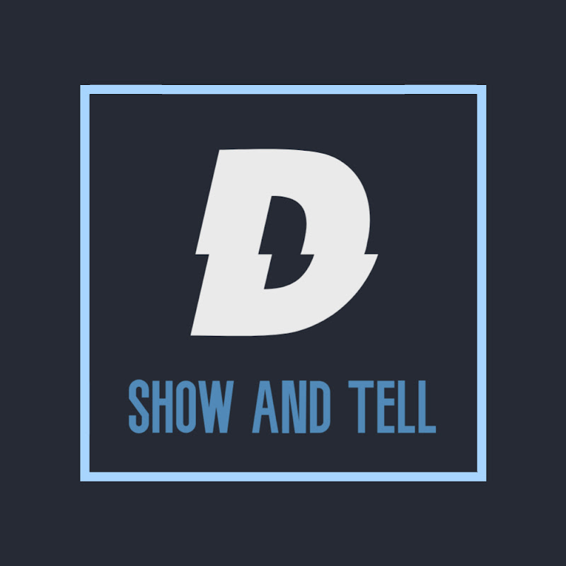 D's Show and Tell