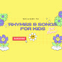 Rhymes and Songs for Kids and More! YouTube Profile Photo