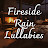 Fireside Rain Lullabies