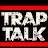 Trap Talk Media 🎬