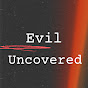 Evil Uncovered logo