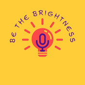 Be The Brightness