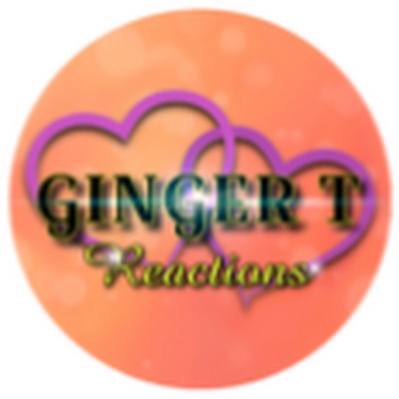 Ginger T Reacts