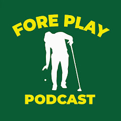 Fore Play Podcast y Fore Play Golf