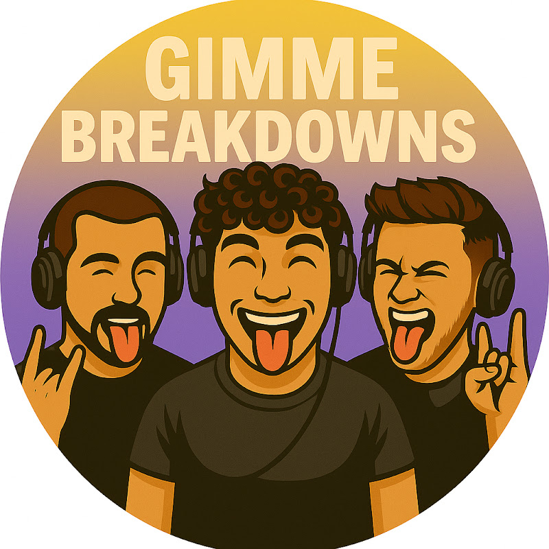 Gimme Breakdowns