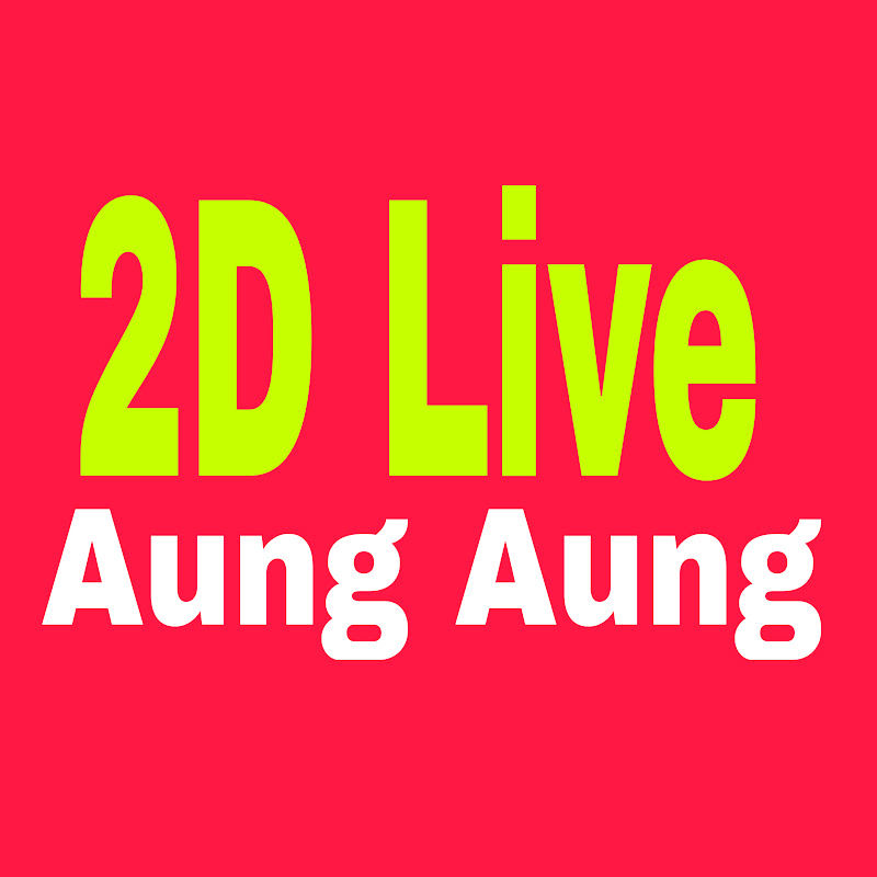 Aung Aung 2D Live