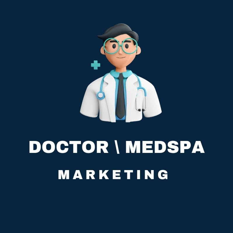 Doctor and Medspa Marketing