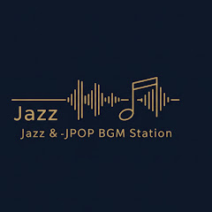 Jazz & JPOP BGM Station