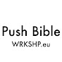 Push Bible | WRKSHP