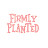 Firmly Planted Designs