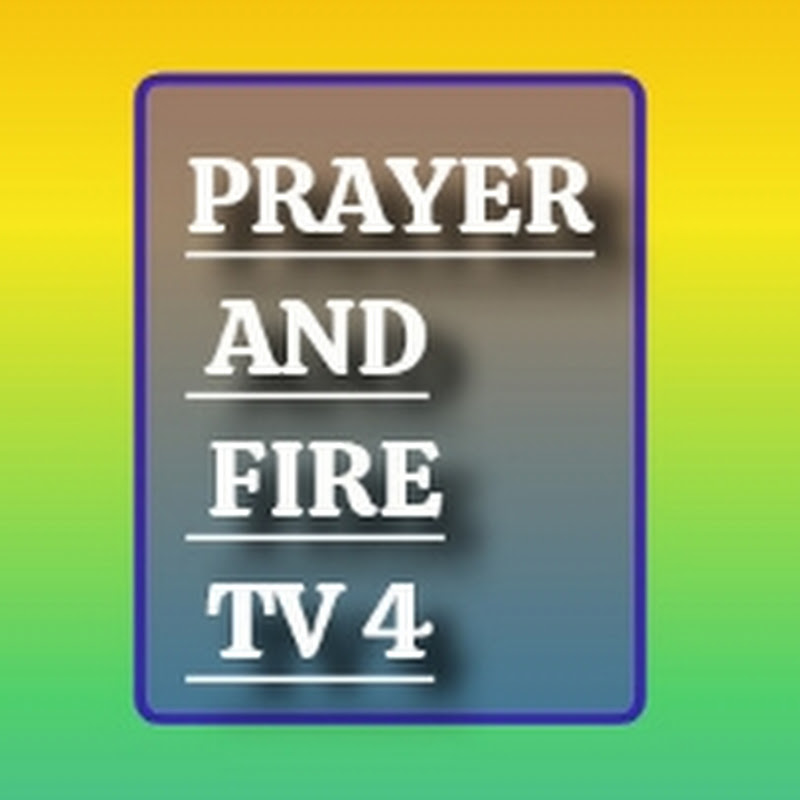 Prayer and fire TV 4