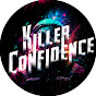 Killer Confidence