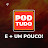 POD TUDO E + UM POUCO