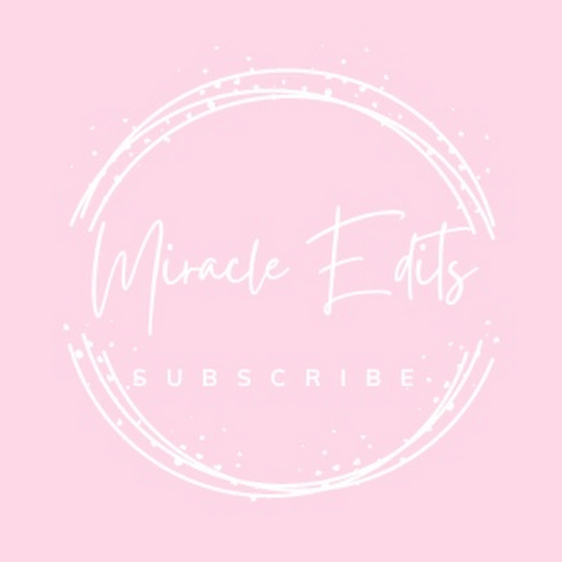 miracle’s edits