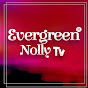 Evergreen Nolly Tv