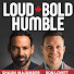 oOUpXEp9MMQ-channel-avatar-Loud, Bold, Humble Podcast