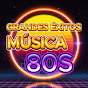 Grandes Éxitos Música 80s
