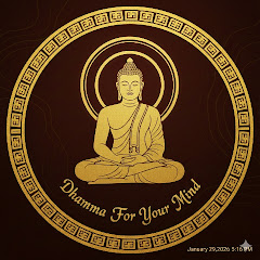 စိတ်အတွက်အာဟာရ တရားဓမ္မ _ Dhamma For Your Mind 