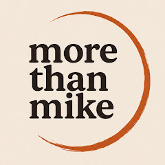 more than mike