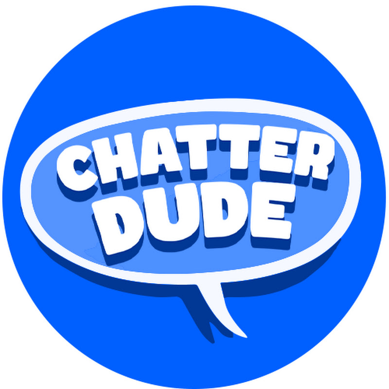 Chatter Dude