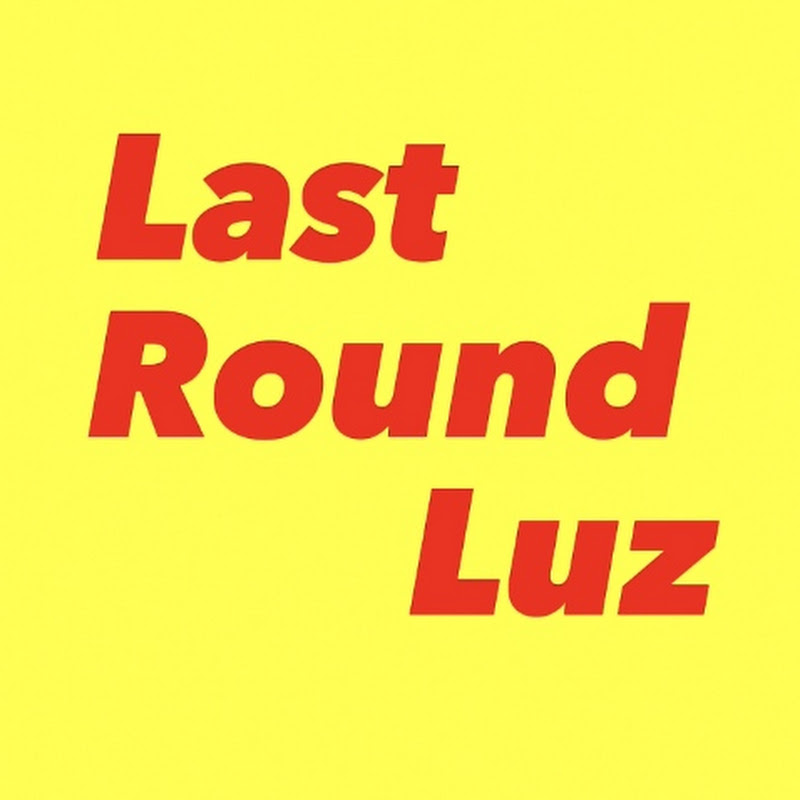 Last Round Luz