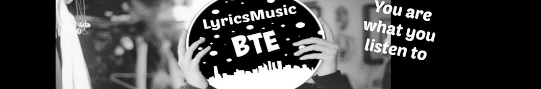 LyricsMusic BTE YouTube channel avatar