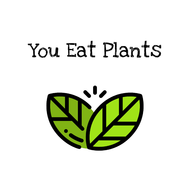You Eat Plants