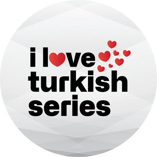 I Love Turkish Series