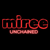 MIREE_UnCHAINED