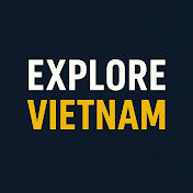Explore Vietnam Now