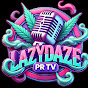 LazyDazePR TV