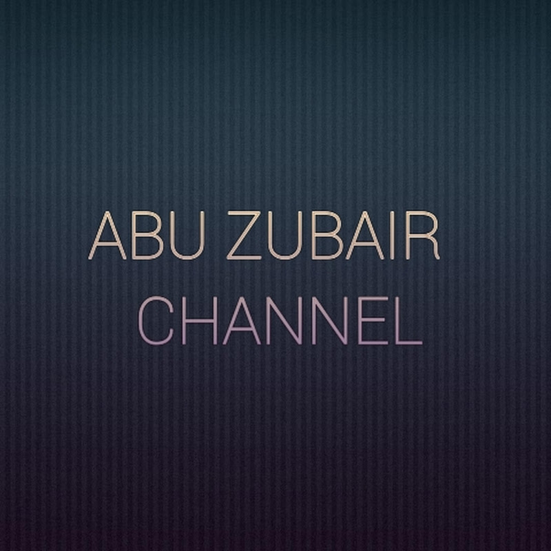 Abu Zubair Channel