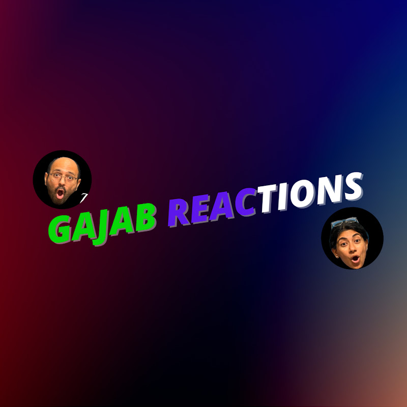 Gajab Reactions