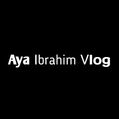 Aya ibrahim vlog