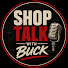 Qr2ALZchds4-channel-avatar-Shop Talk with Buck