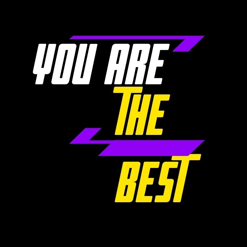 You are the best