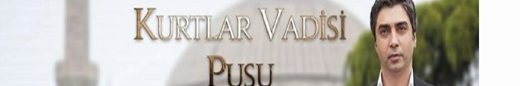 KurtlarVadisi Pusu Avatar de chaîne YouTube