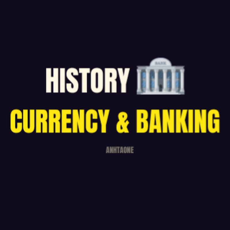 HISTORY OF CURRENCY & BANKING