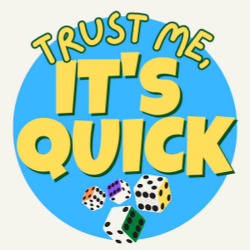 Trust Me, It's Quick