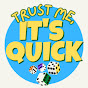 Trust Me, It's Quick