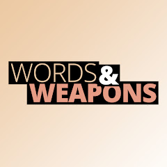 words & weapons