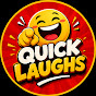 Quick Laughs