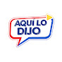 AQUÍ LO DIJO