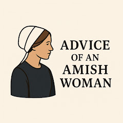 Advice of an Amish Woman