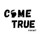 Come True The Podcast logo