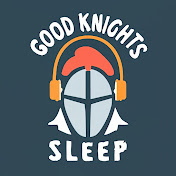 Good Knights Sleep