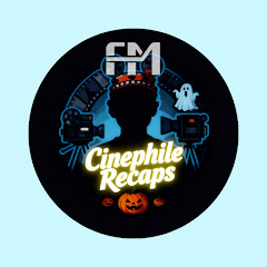Cinephile Recaps