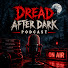 -G7a-H1--P8-channel-avatar-Dread After Dark Podcast and 2 more