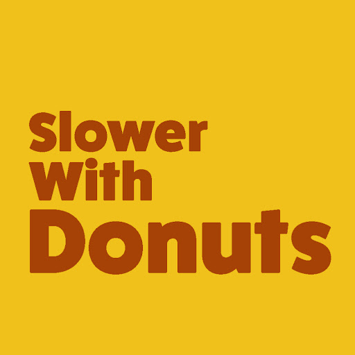Slower with Donuts