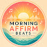 wveYBA0z8Fc-channel-avatar-MORNING AFFIRM BEATS